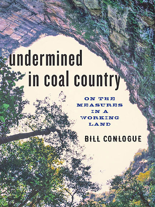 Title details for Undermined in Coal Country by Bill Conlogue - Available